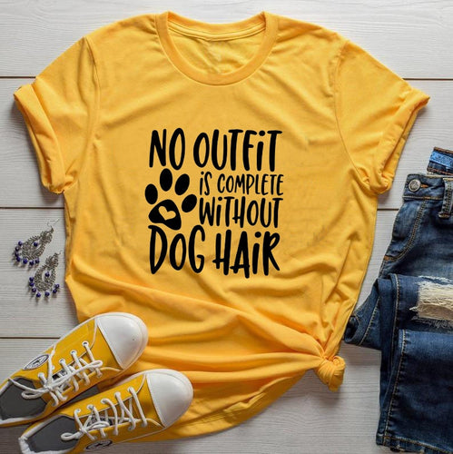 NO OUTFIT IS COMPLETE WITHOUT DOG HAIR Printed New Arrival Women's Summer Funny Casual TShirt 100%Cotton Shirt Dog Lover Gift