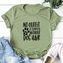 Load image into Gallery viewer, NO OUTFIT IS COMPLETE WITHOUT DOG HAIR Printed New Arrival Women&#39;s Summer Funny Casual TShirt 100%Cotton Shirt Dog Lover Gift