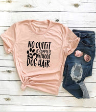 Load image into Gallery viewer, NO OUTFIT IS COMPLETE WITHOUT DOG HAIR Printed New Arrival Women&#39;s Summer Funny Casual TShirt 100%Cotton Shirt Dog Lover Gift