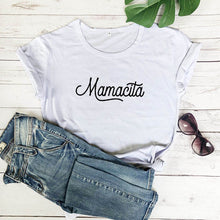 Load image into Gallery viewer, Mamacita Printed New Arrival Printed Women&#39;s Summer Funny 100%Cotton T-Shirt Mama Life Shirts Gift for Mom Spanish Letter Tee