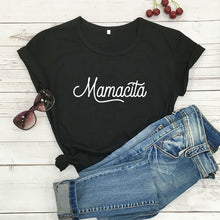 Load image into Gallery viewer, Mamacita Printed New Arrival Printed Women&#39;s Summer Funny 100%Cotton T-Shirt Mama Life Shirts Gift for Mom Spanish Letter Tee